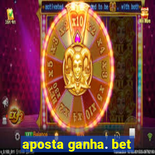 aposta ganha. bet